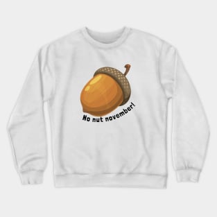 Funny No nut November Crewneck Sweatshirt